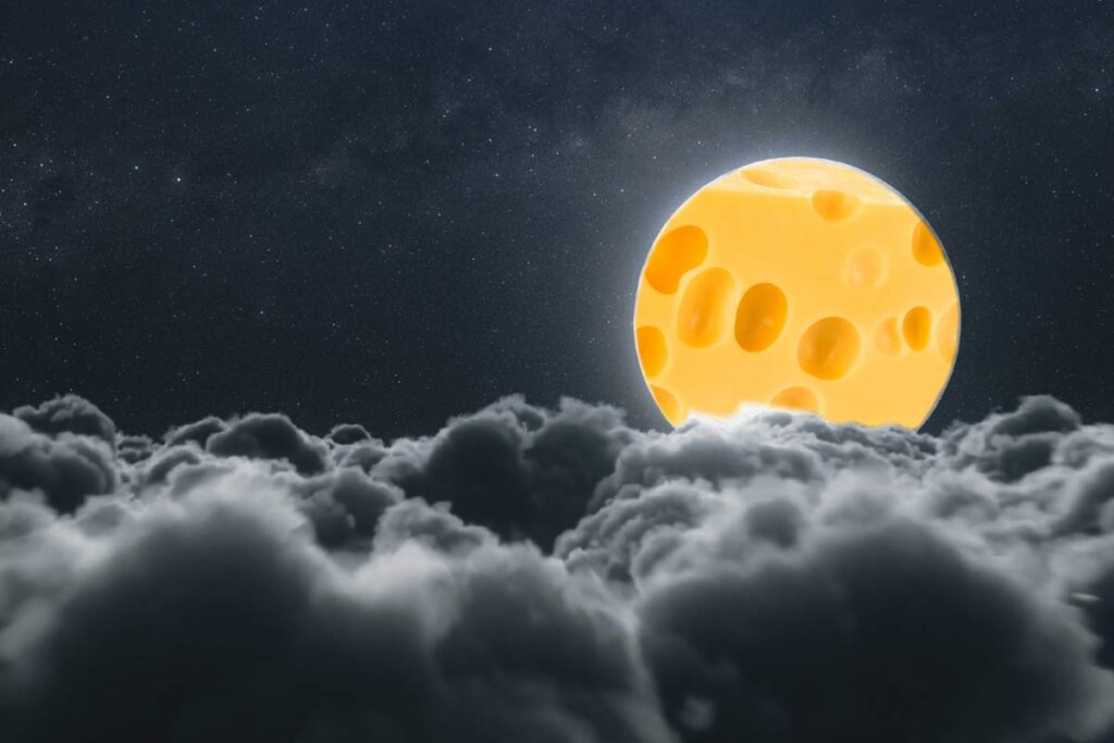 and the moon is made of cheese saying