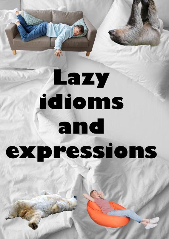 lazy idioms and expressions