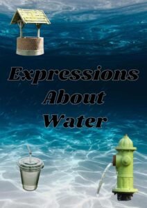 expressions about water