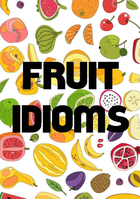 55-interesting-fruit-idioms-esl-vault